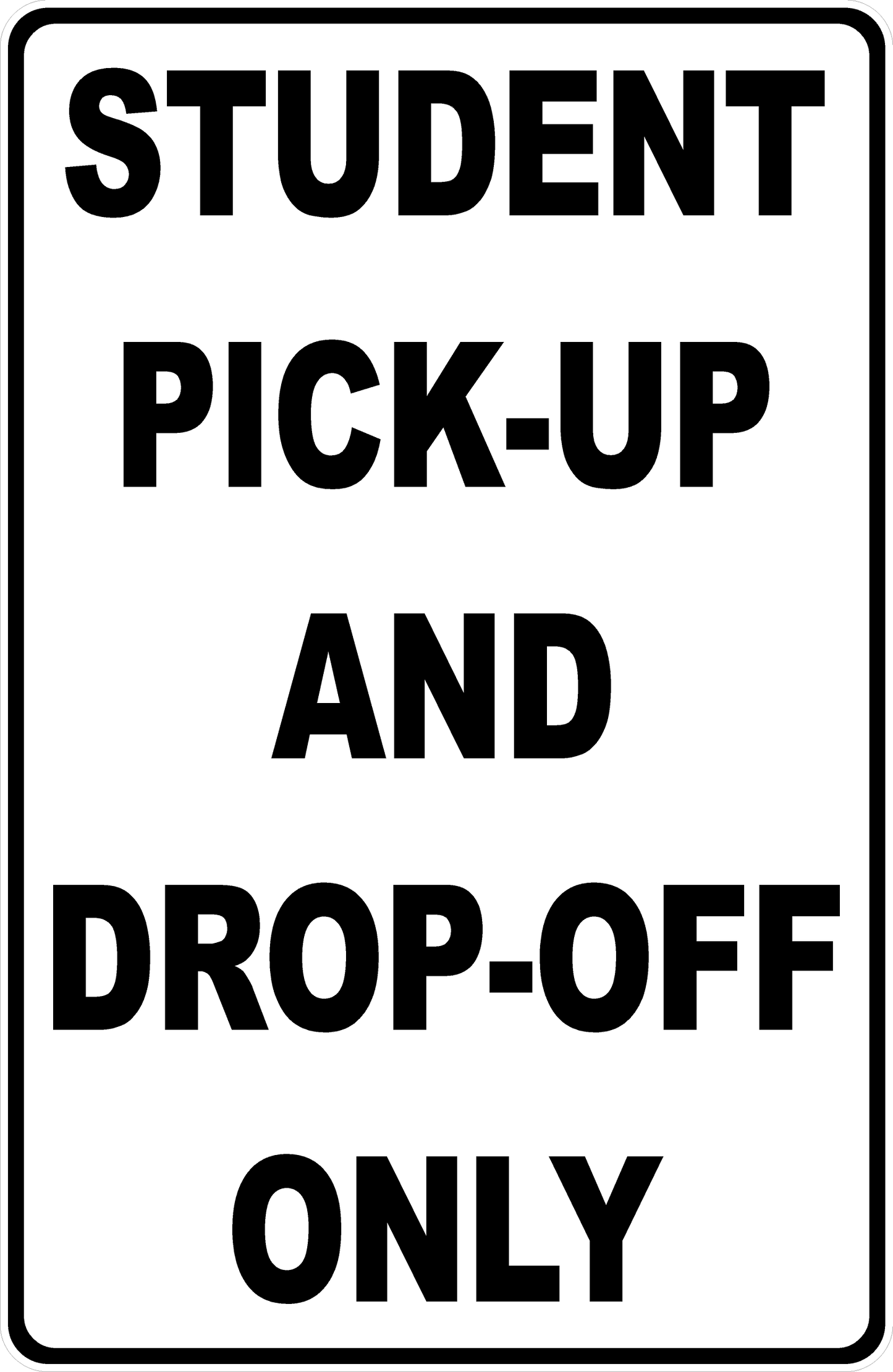 Student Pick-Up and Drop-Off Only Sign