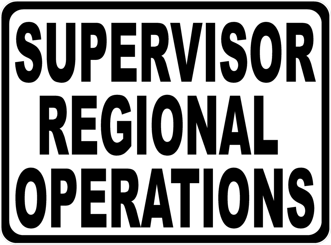 Supervisor Regional Operations Sign