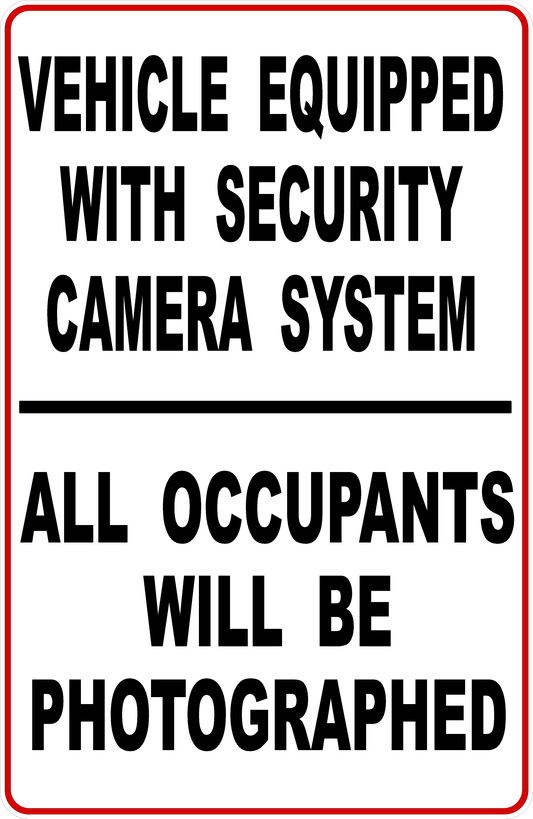 Vehicle Equipped with Security Camera System all Occupants Will Be Photographed Sign