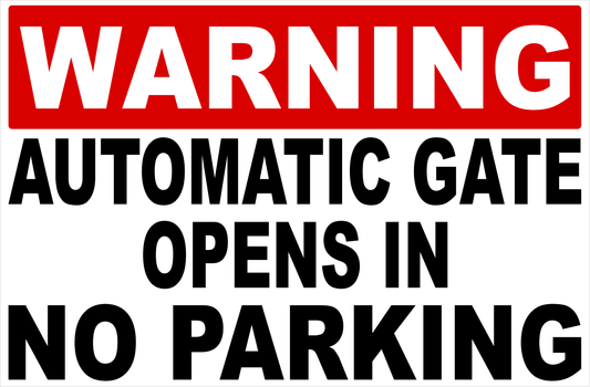 Warning Automatic Gate Opens in No Parking Sign