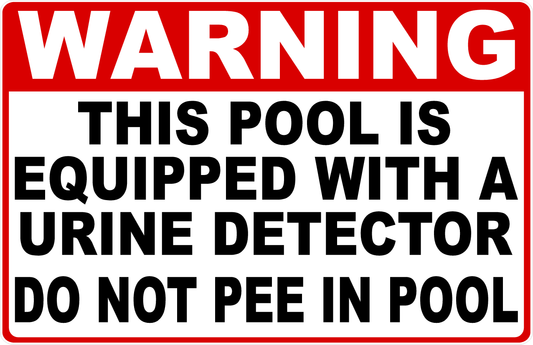 Warning This Pool Is Equipped With a Urine Detector Sign