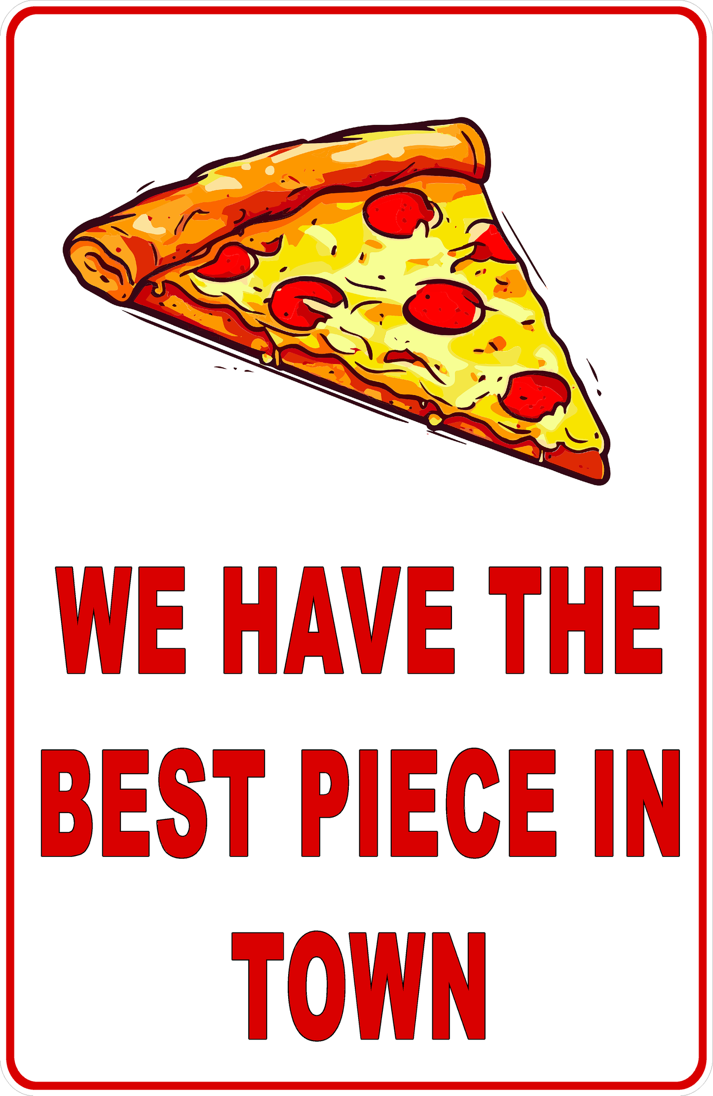 We Have Best Piece in Town Sign