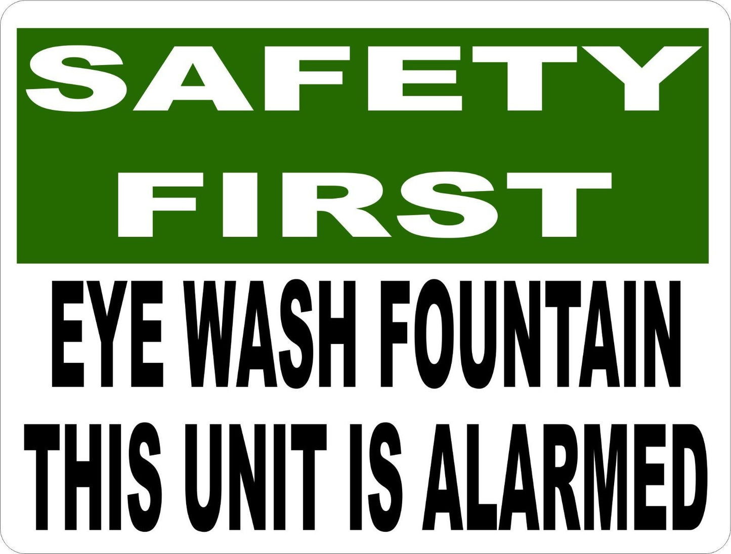 Safety First Eye Wash Fountain Unit is Alarmed Sign