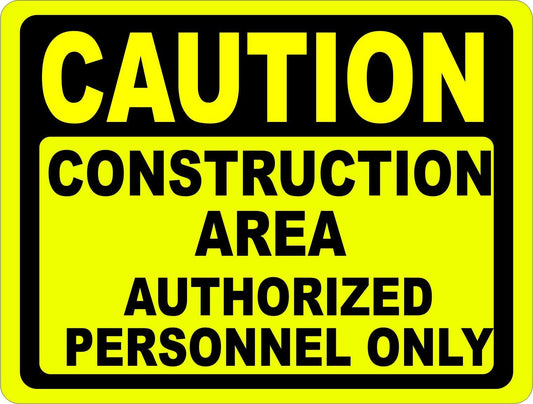 Caution Construction Zone Authorized Personnel Only Sign