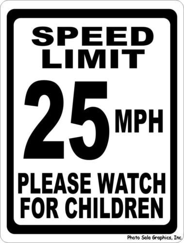 Speed Limit 25 MPH Please Watch for Children Sign