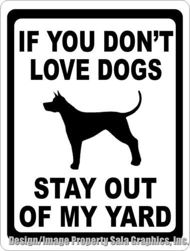 If You Don't Love Dogs Stay Out of Yard Sign