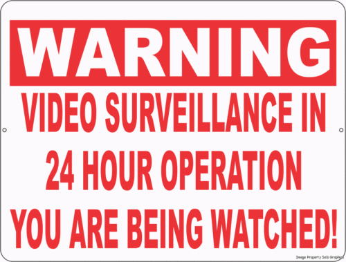 Warning Video Surveillance in 24 Hour Operation You Are Being Watched Sign