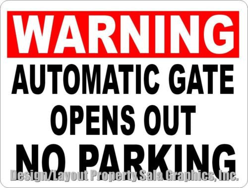 Warning Automatic Gate Opens Out No Parking Sign