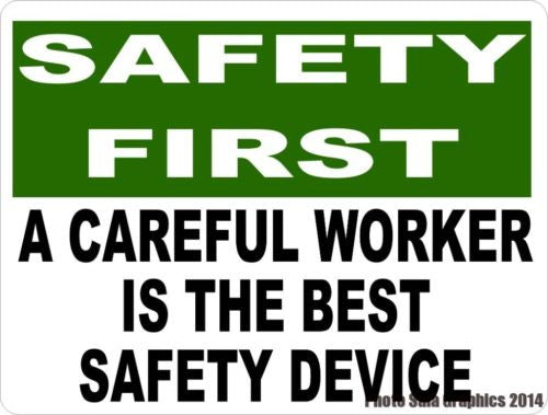 Safety First Careful Worker is the Best Device Sign