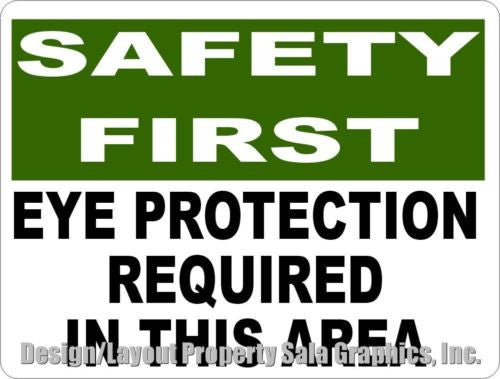 Safety First Eye Protected Required in this Area Sign