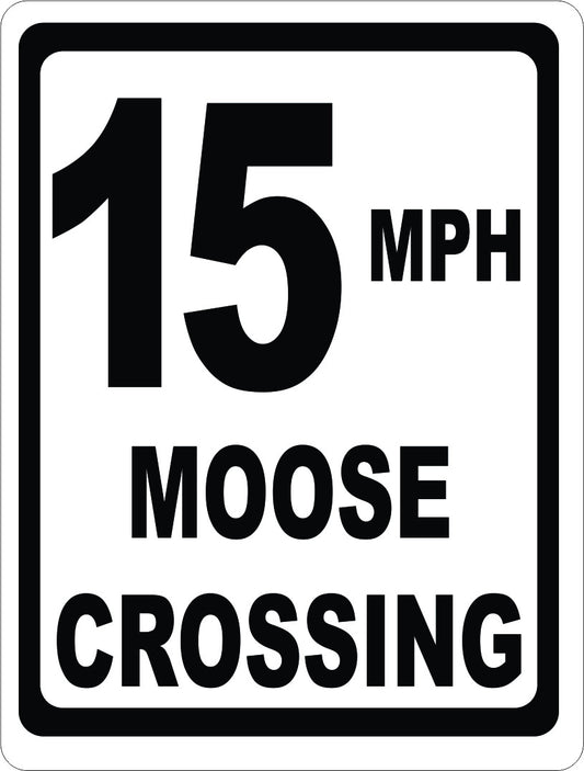 15 MPH Moose Crossing Sign