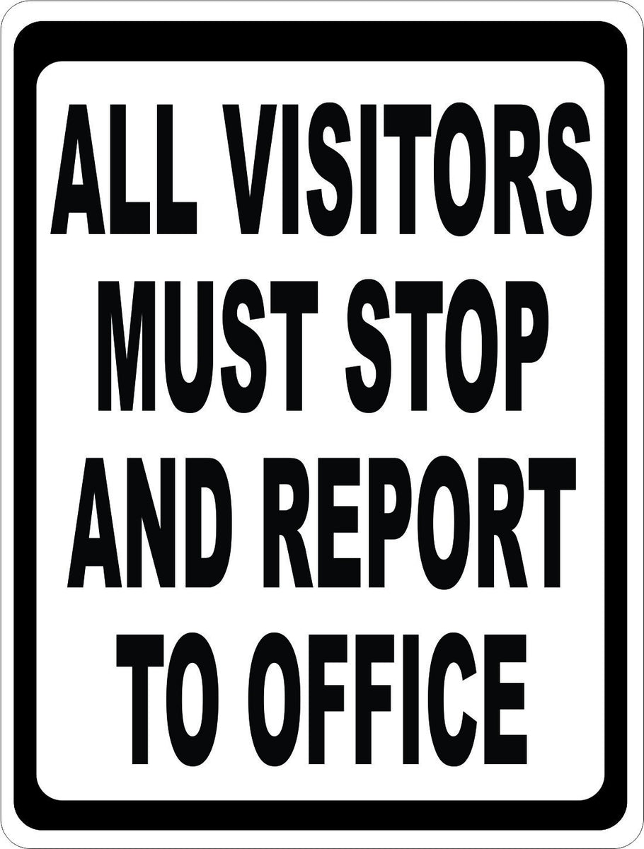 All Visitors Must Stop and Report to Office Sign – Signs by SalaGraphics
