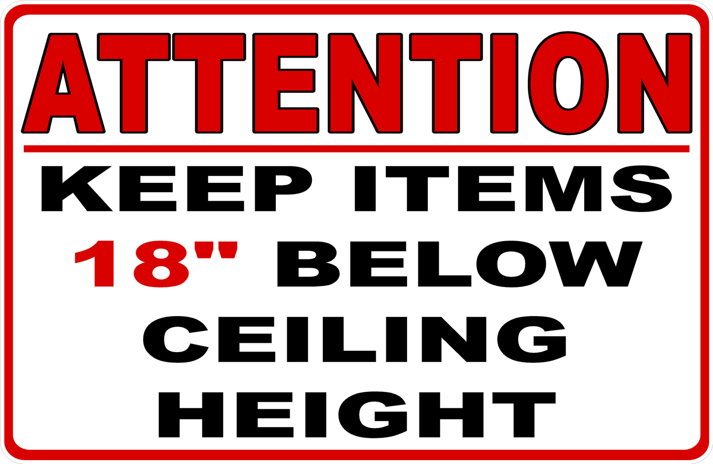 Attention Keep Items 18" Below Ceiling Height Sign