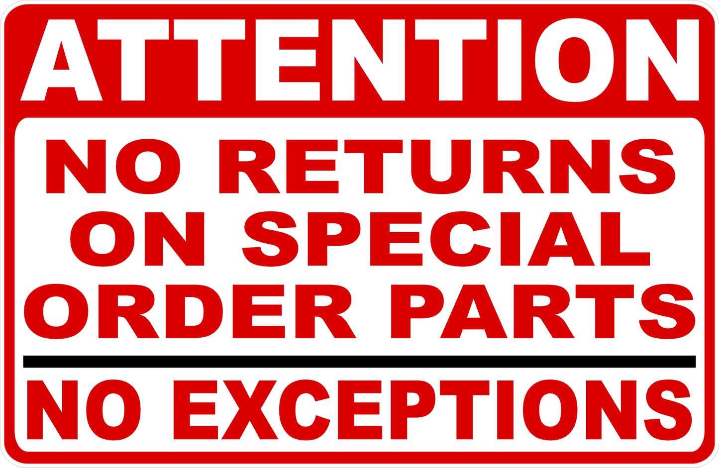 Attention No Returns On Special Order Parts No Exceptions Sign