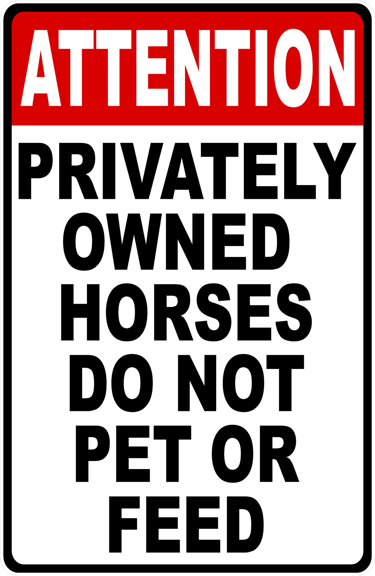 Attention Privately Owned Horses Do Not Pet or Feed w/ Bilingual Options Sign