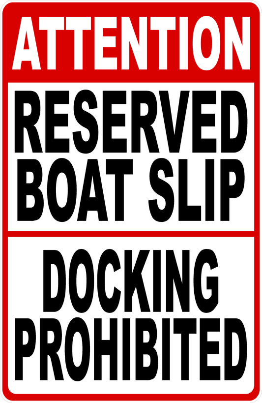 Attention Reserved Boat Slip Docking Prohibited Sign