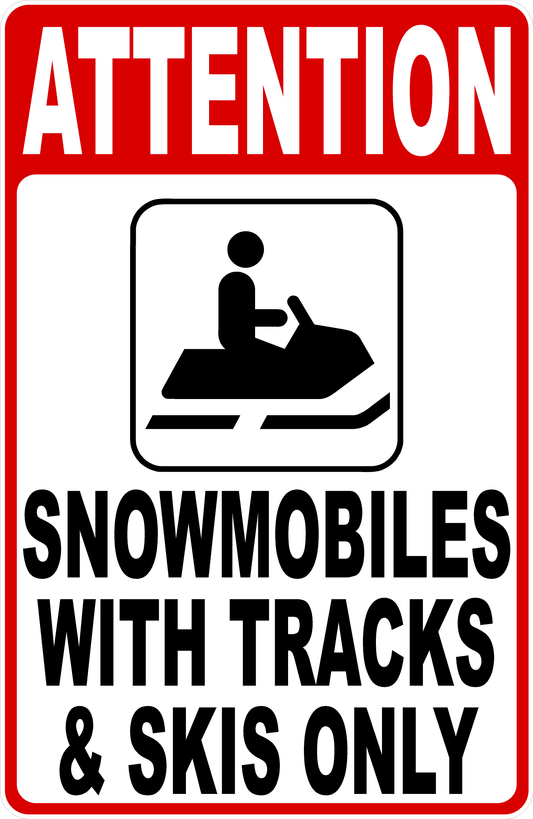 Attention Snowmobiles with Tracks and Skis Only Sign