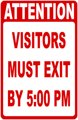 Attention Visitors Must Exit By 5:00 PM Sign