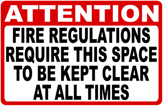 Attention Fire Regulations Require This Space to be Kept Clear Sign