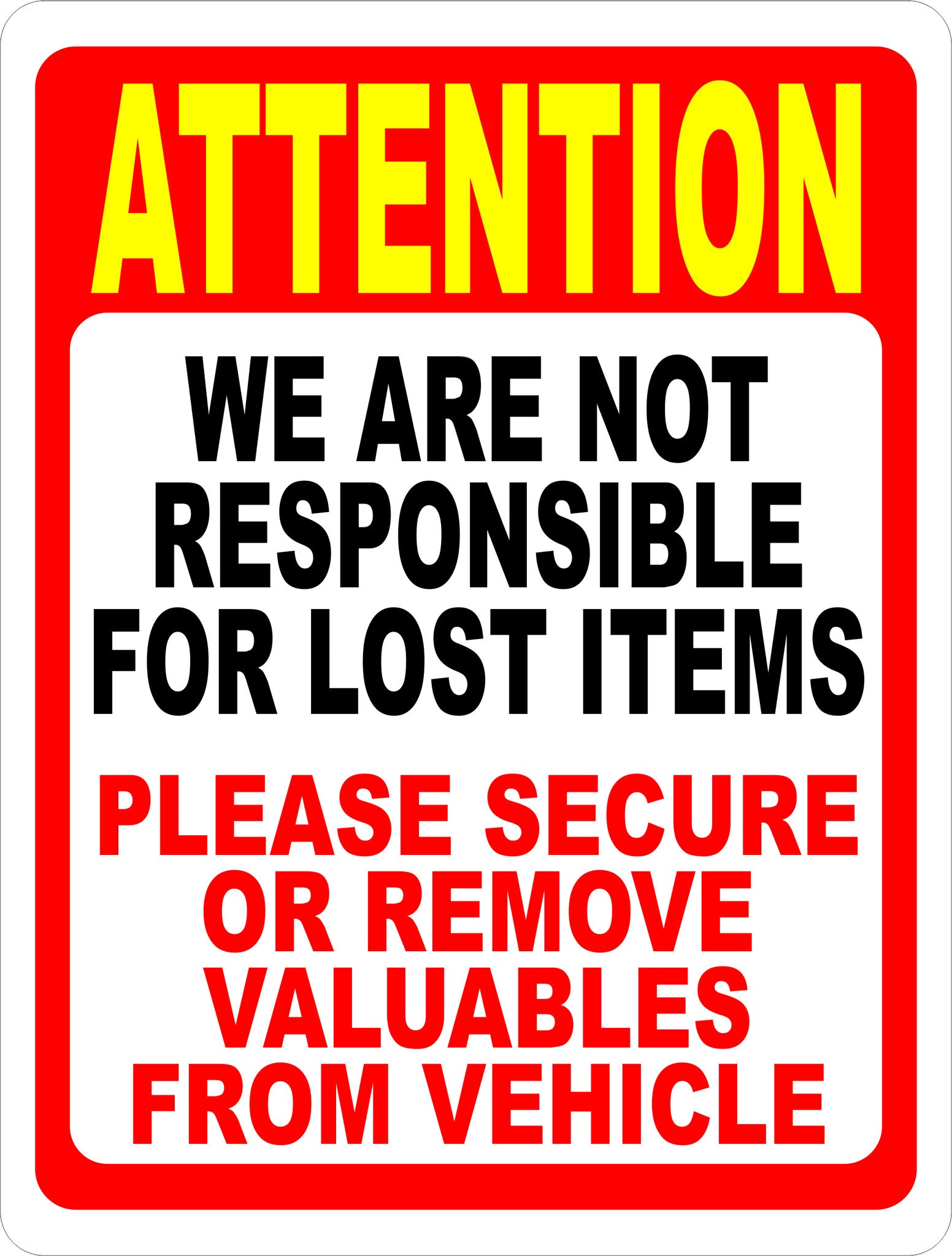 Attention Not Responsible For Lost Items Remove Valuables From Vehicle Sign