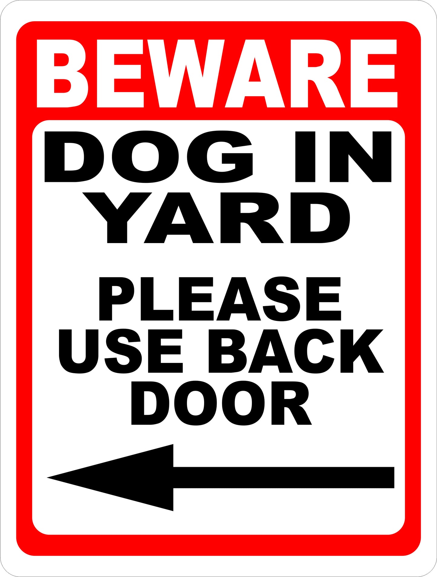 Dog in Yard Please Use Back Door Left Arrow Sign
