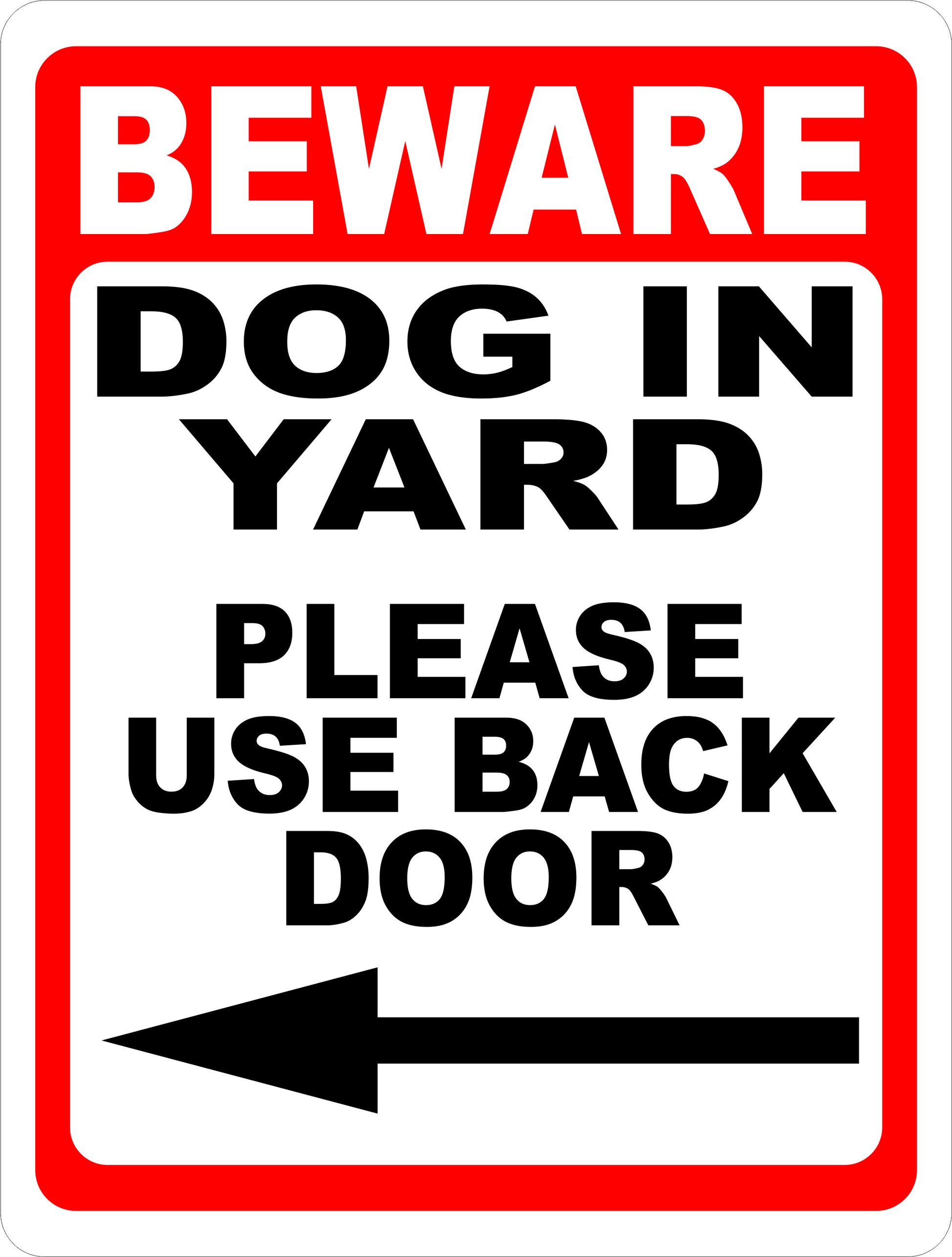 Dog in Yard Please Use Back Door Left Arrow Sign