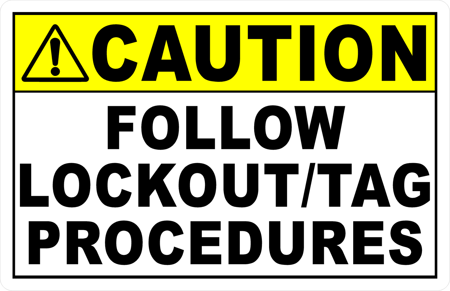 Caution Follow Lockout/Tag Procedures Sign