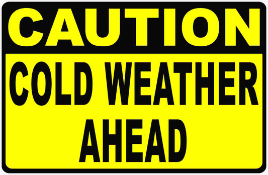 Caution Cold Weather Ahead Sign