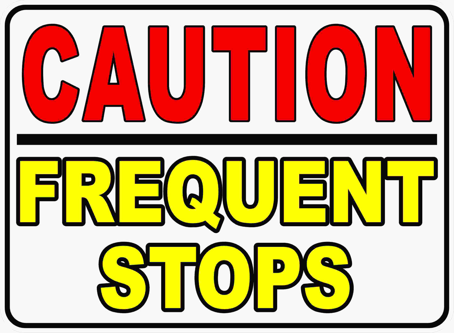Caution Frequent Stops Sign