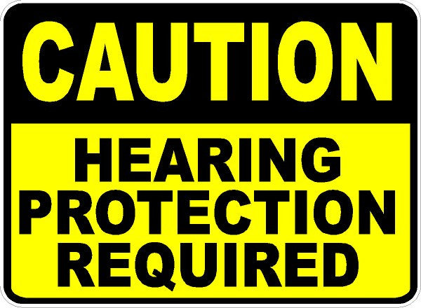 Caution Hearing Protection Required Sign