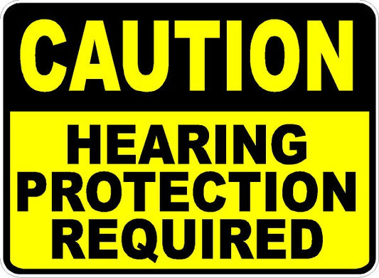 Caution Hearing Protection Required Sign