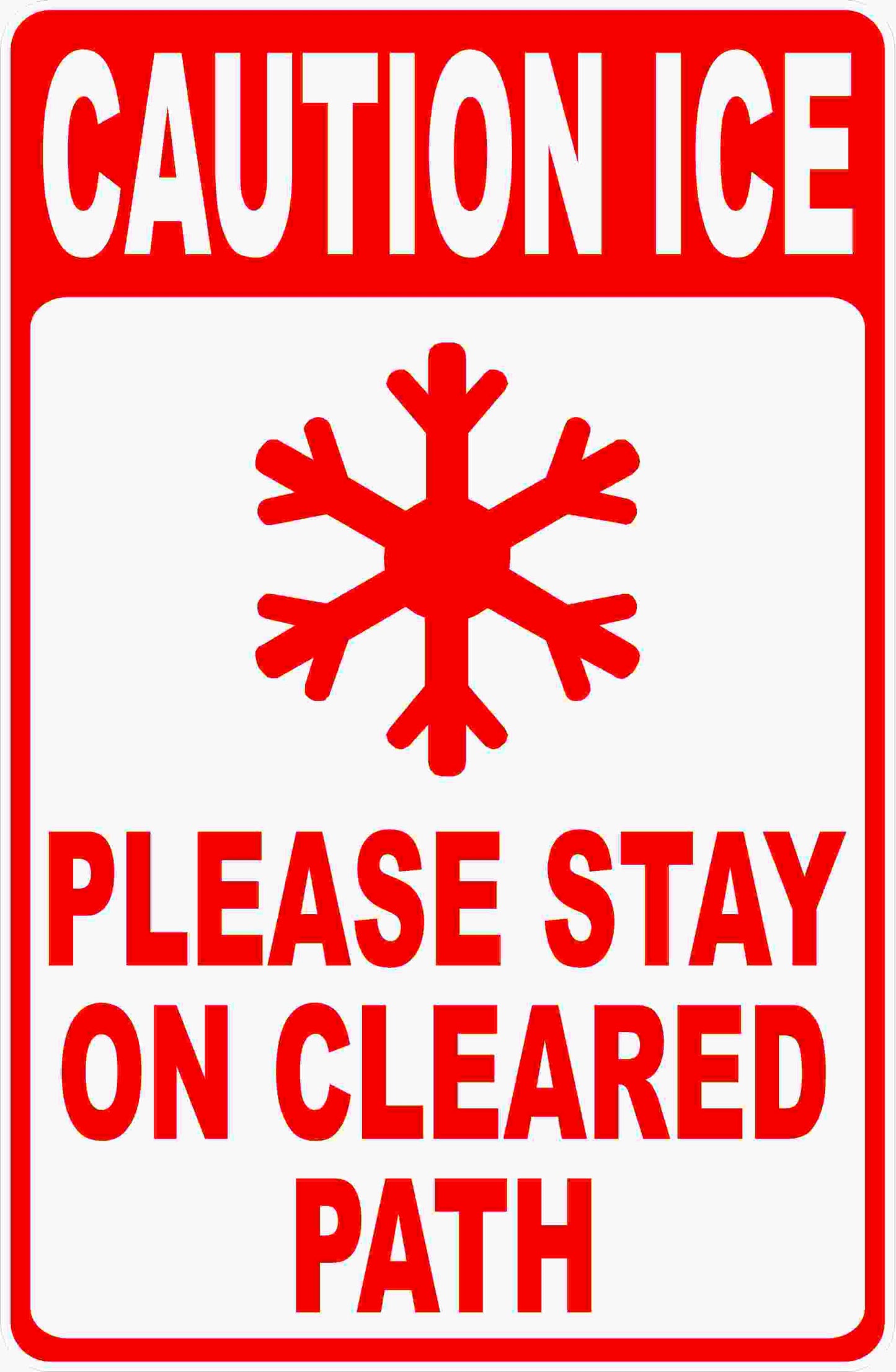 Caution Ice Please Stay on Cleared Path Sign