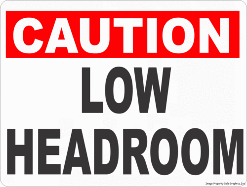 Caution Low Headroom Sign