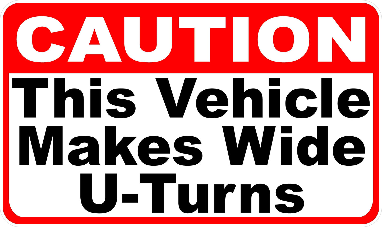 Caution This Vehicle Makes Wide U-Turns Decal