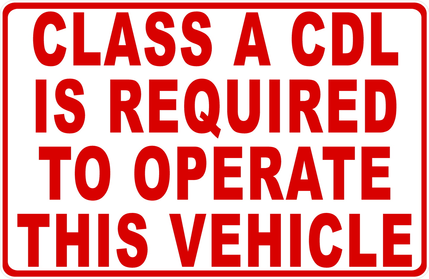 Class A CDL Required to Operate This Vehicle Sign