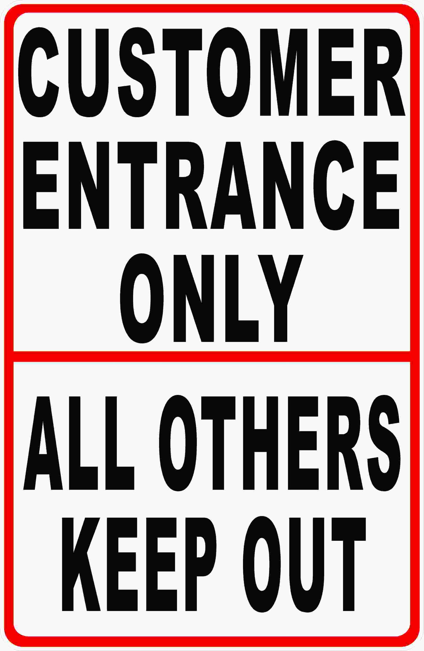 Customer Entrance Only Sign All Others Keep Out