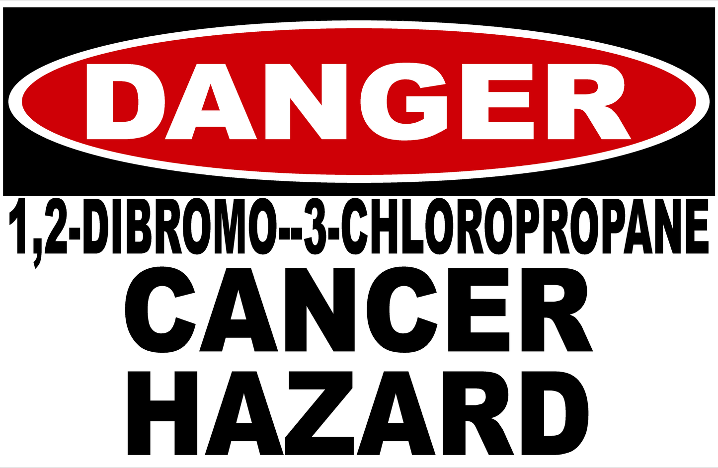 Danger Dibromo Chloropropane Cancer Hazard Sign