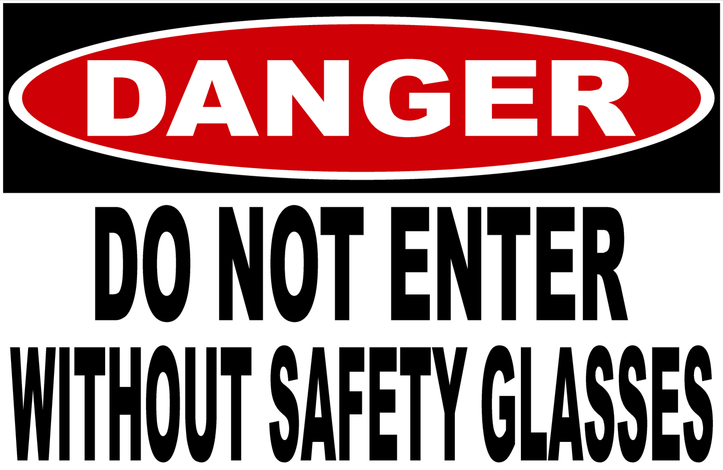Danger Do Not Enter Without Safety Glasses Sign