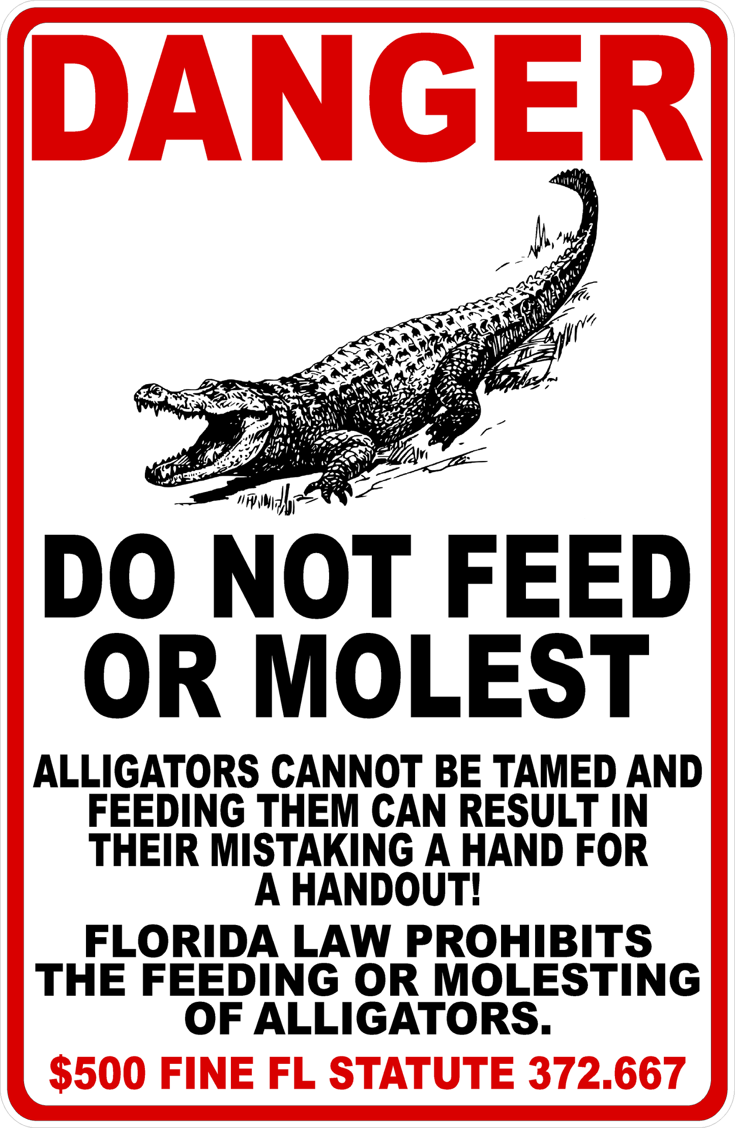 Danger Do Not Feed or Molest Alligators Florida Statute 372.667 Sign