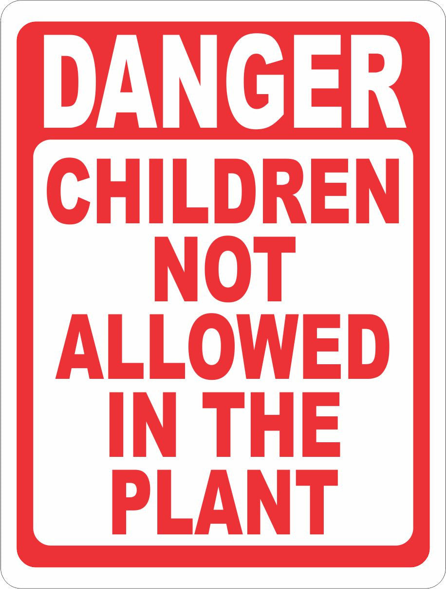 Danger Children Not Allowed In Plant Sign