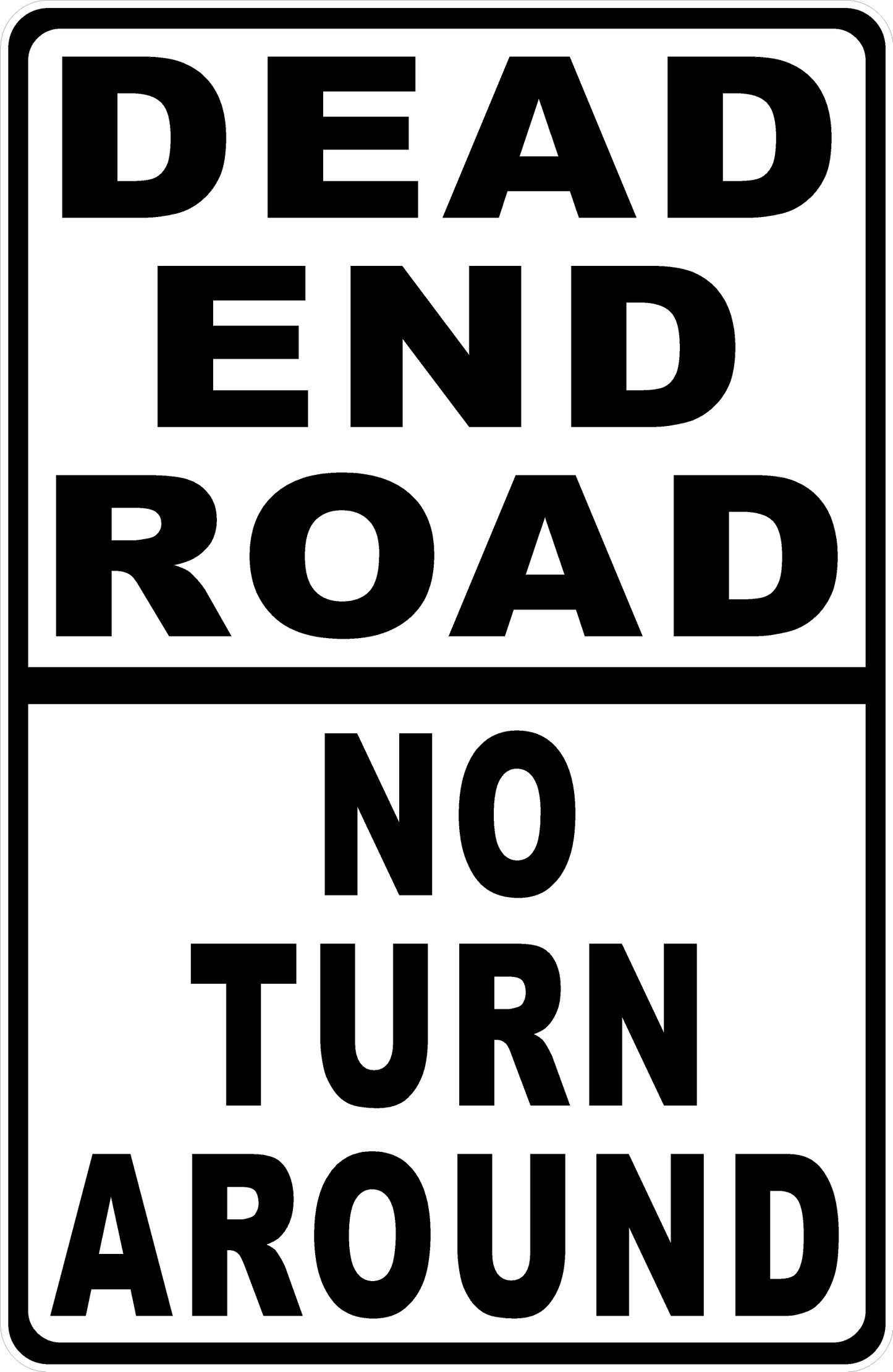 Dead End Road No Turn Around Sign