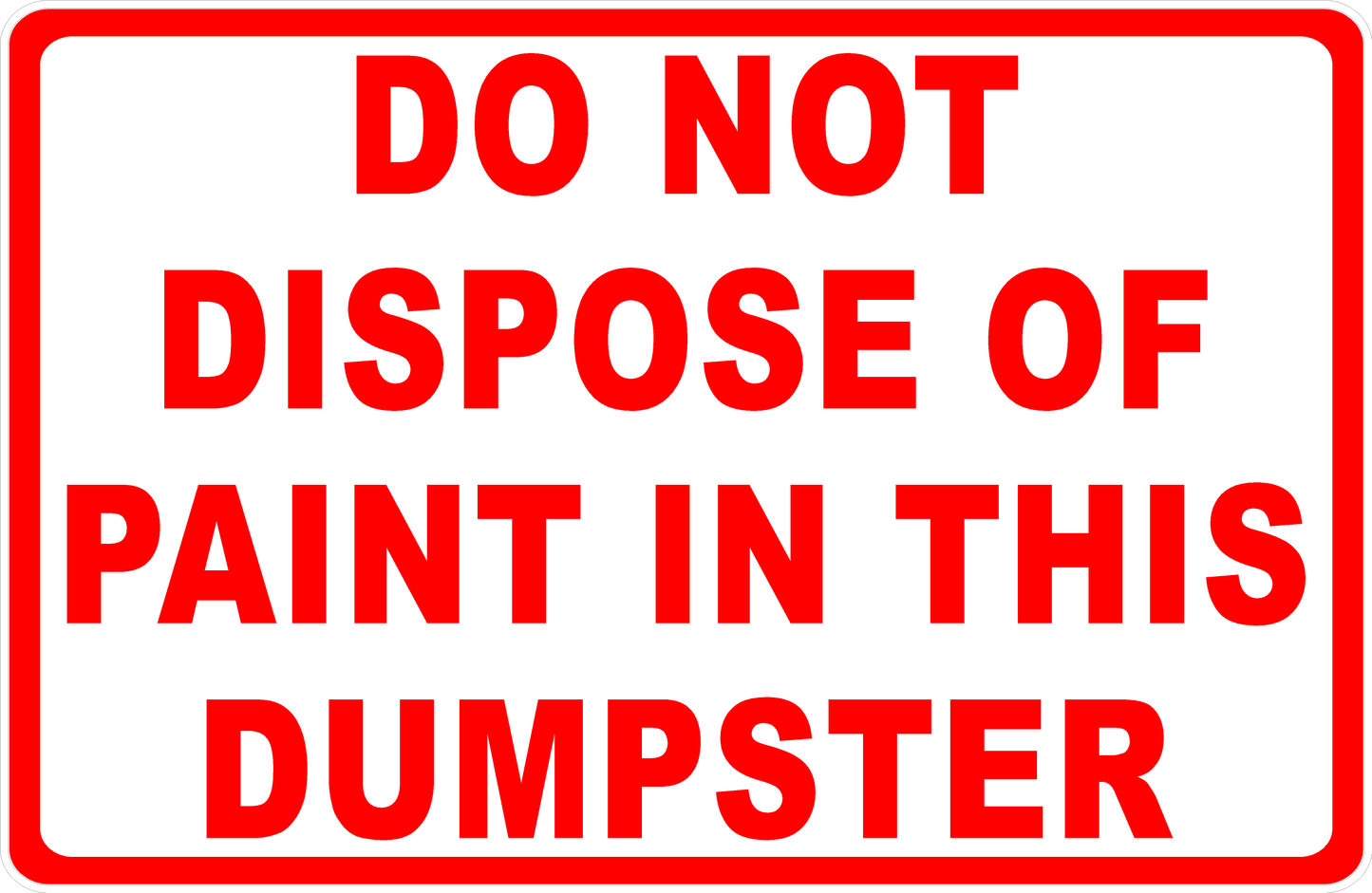 Do Not Dispose Of Paint In This Dumpster Sign