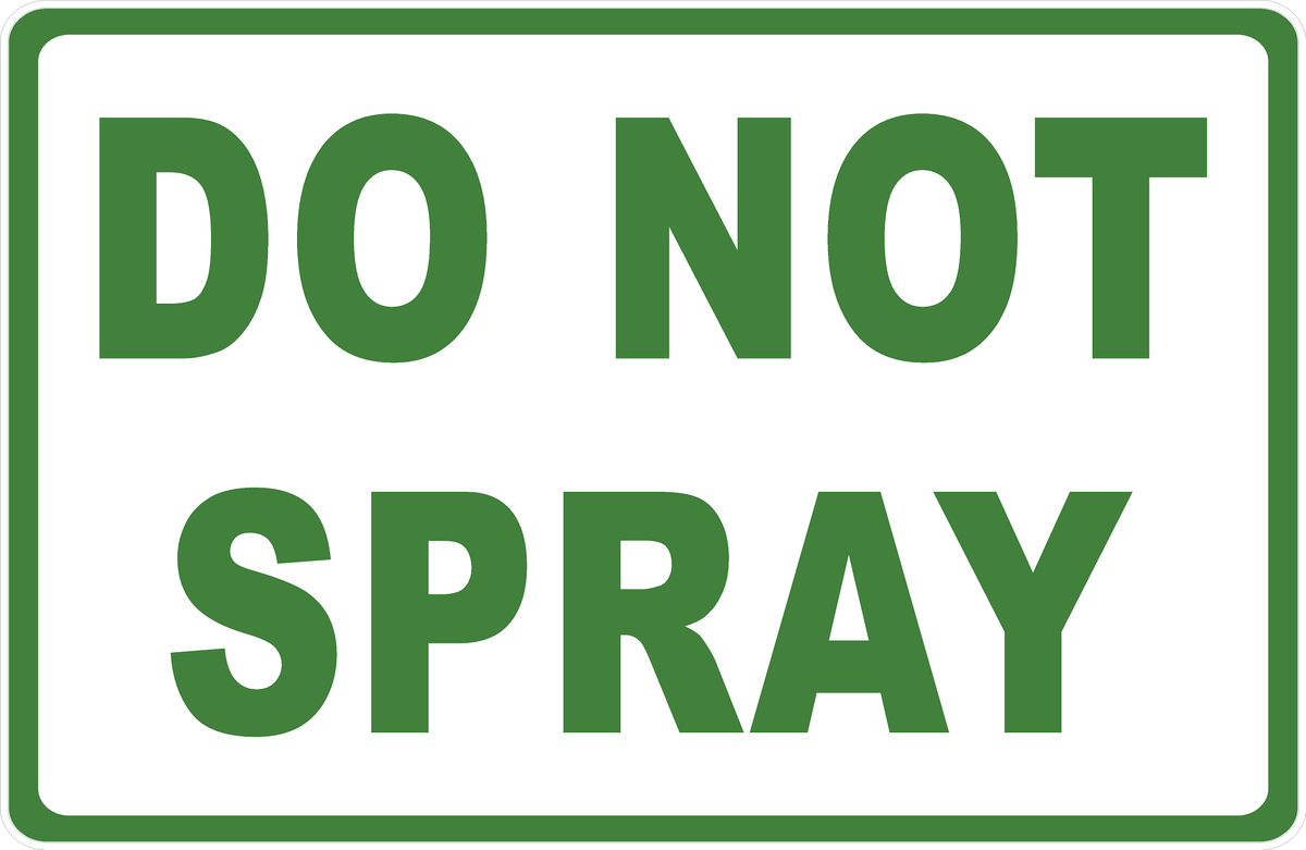 Do Not Spray Sign Signs by SalaGraphics