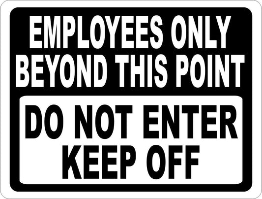Employees Only Beyond this Point Do Not Enter Sign