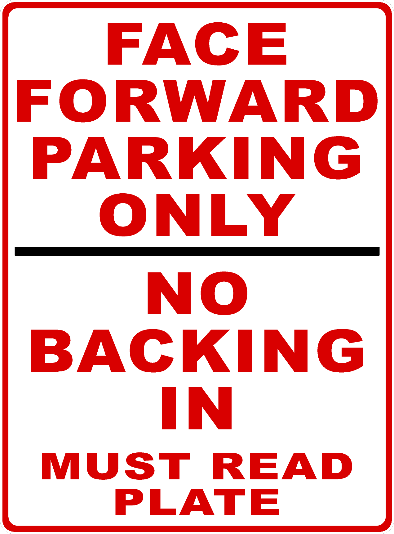 Face Forward Parking Only Do Not Back In Must Read Plate Sign