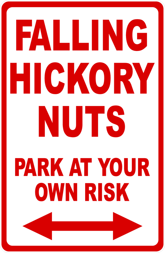 Falling Hickory Nuts Park at Your Own Risk Sign