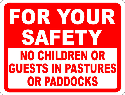 For Your Safety No Children or Guests in Pastures or Paddocks Sign
