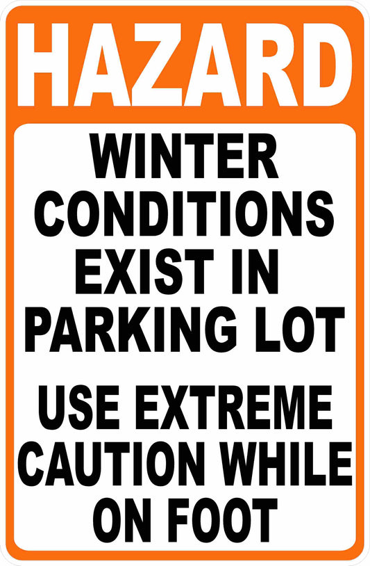 Hazard Winter Conditions Exist in Parking Lot Sign. Use Extreme Caution While on Foot.