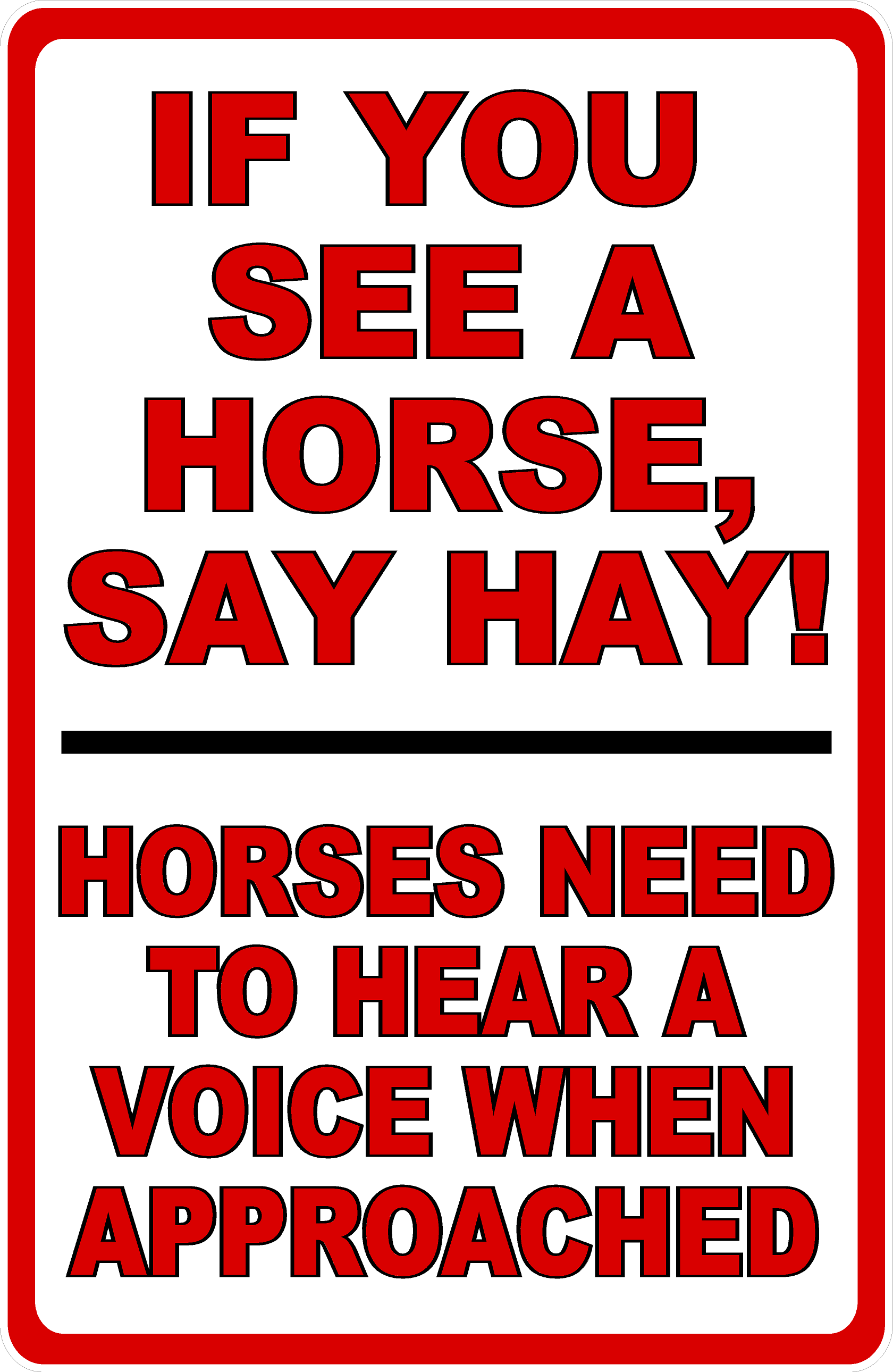 If You See A Horse Say Hay! Horses Need To Hear A Voice When Approached Sign