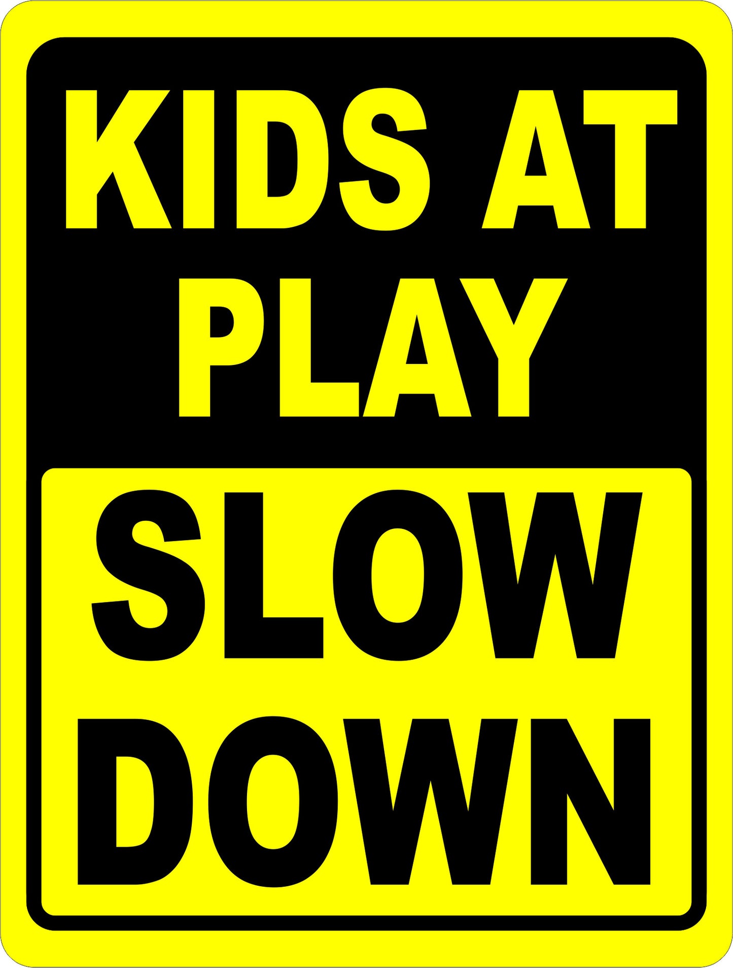 Kids at Play Slow Down Sign